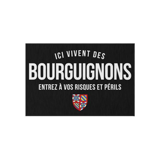 Tapis paillasson extérieur : Ici vivent des Bourguignons entrez à vos risques et périls.