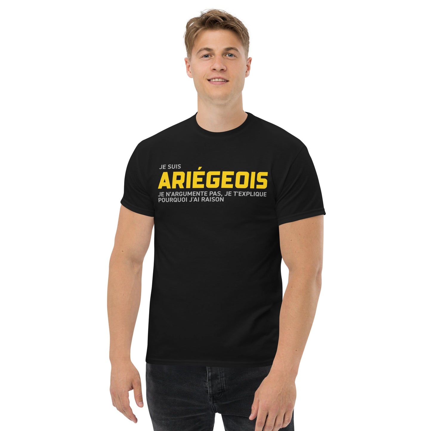 T-shirt classique Ariégeois - je t'explique pourquoi j'ai raison