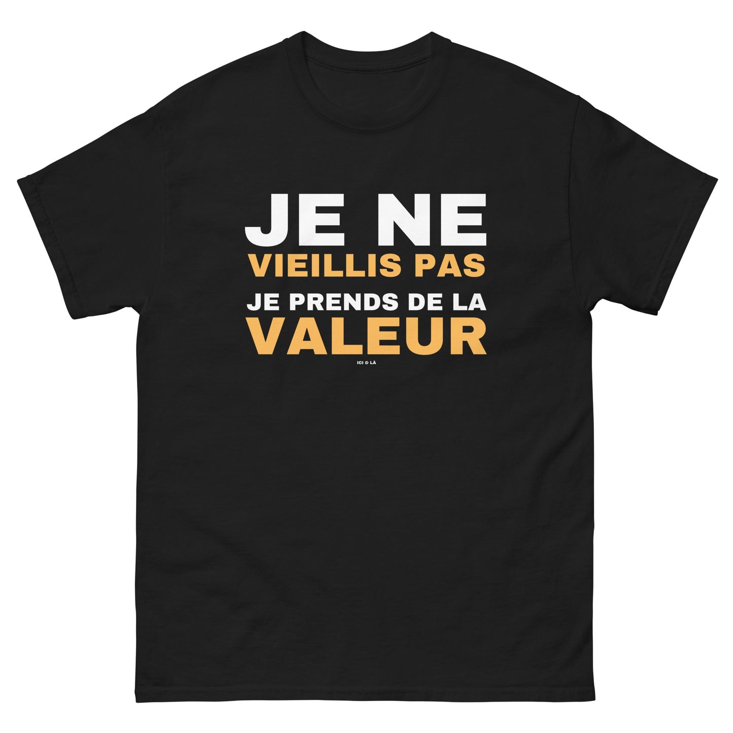 T-shirt classique homme Je ne vieillis pas je prends de la valeur