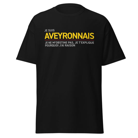 T-shirt cadaeu humour Aveyronnais - je t'explique pourquoi j'ai raison