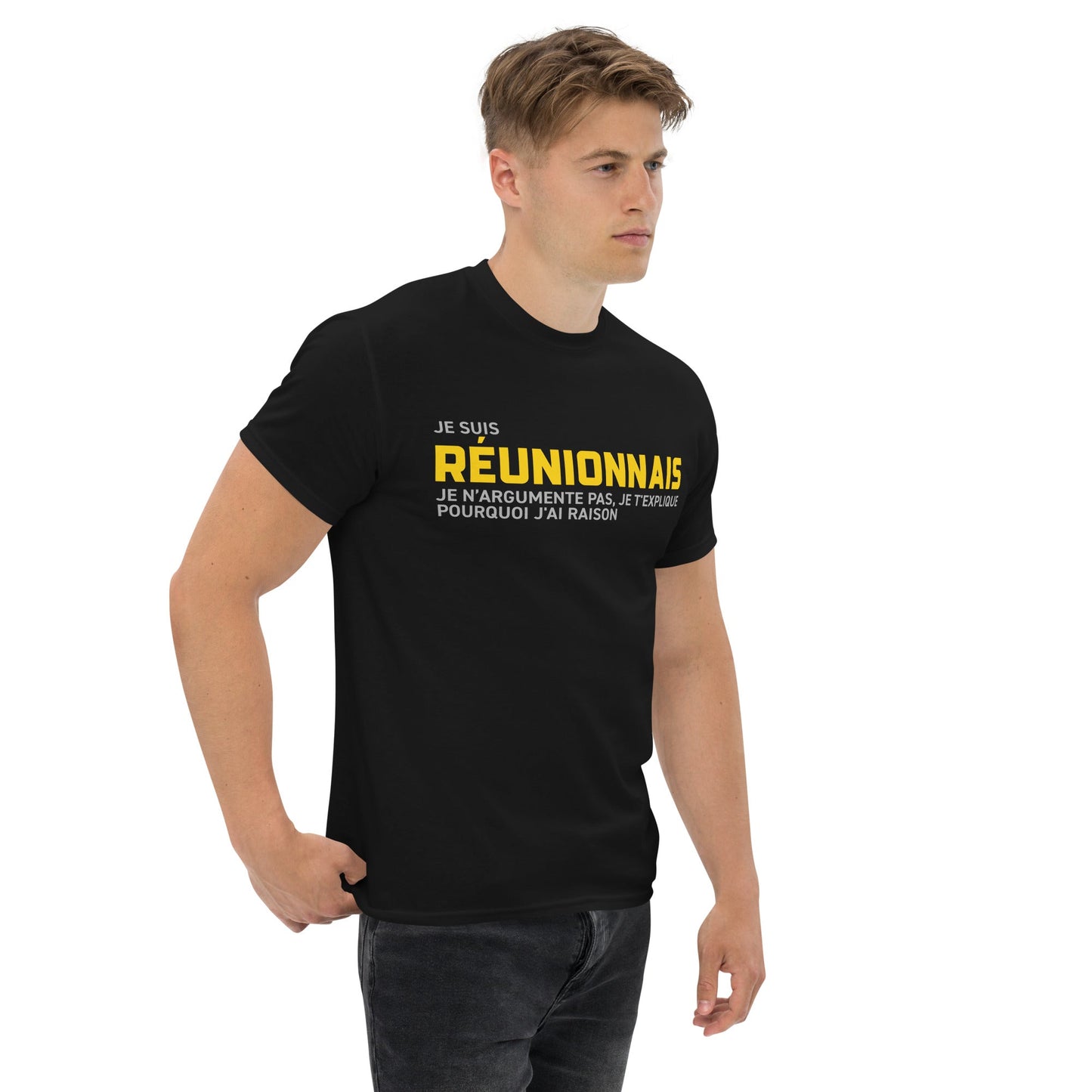 T-shirt classique Réunionnais - Je t'explique pourquoi j'ai raison