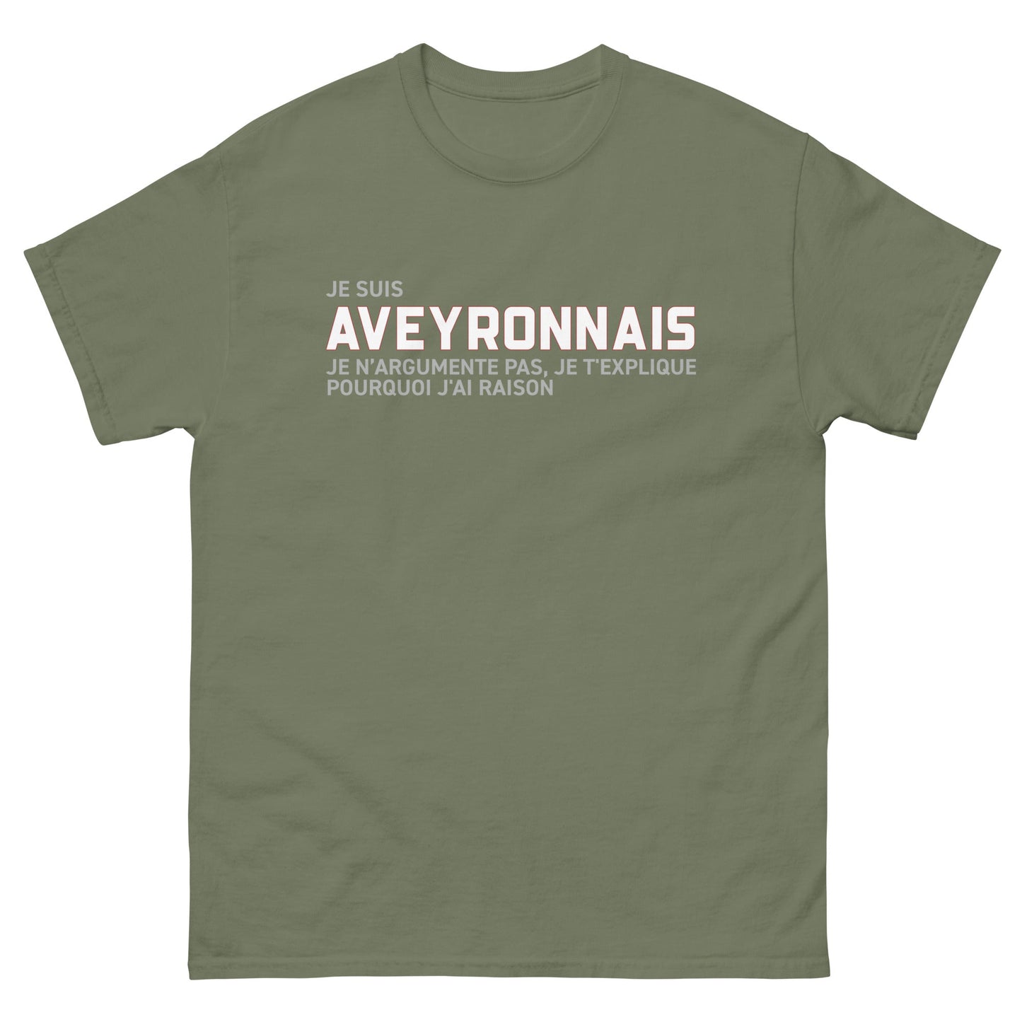 T-shirt classique Aveyronnais je t'explique pourquoi j'ai raison