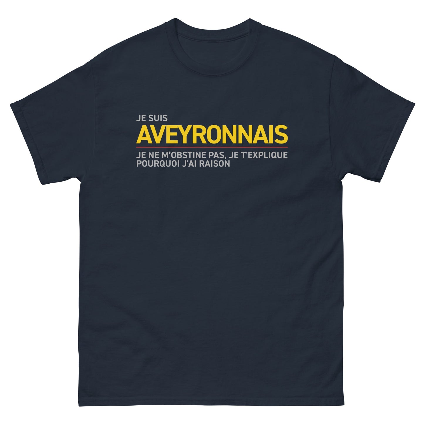 T-shirt cadaeu humour Aveyronnais - je t'explique pourquoi j'ai raison