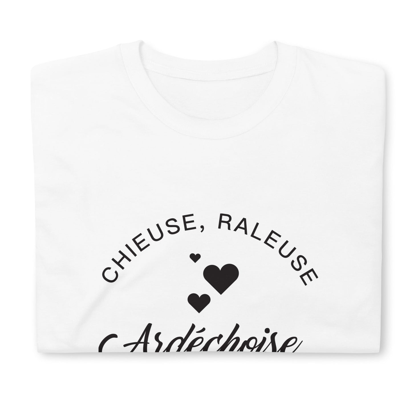 T-shirt Ardéchoise, chieuse, râleuse et je t...