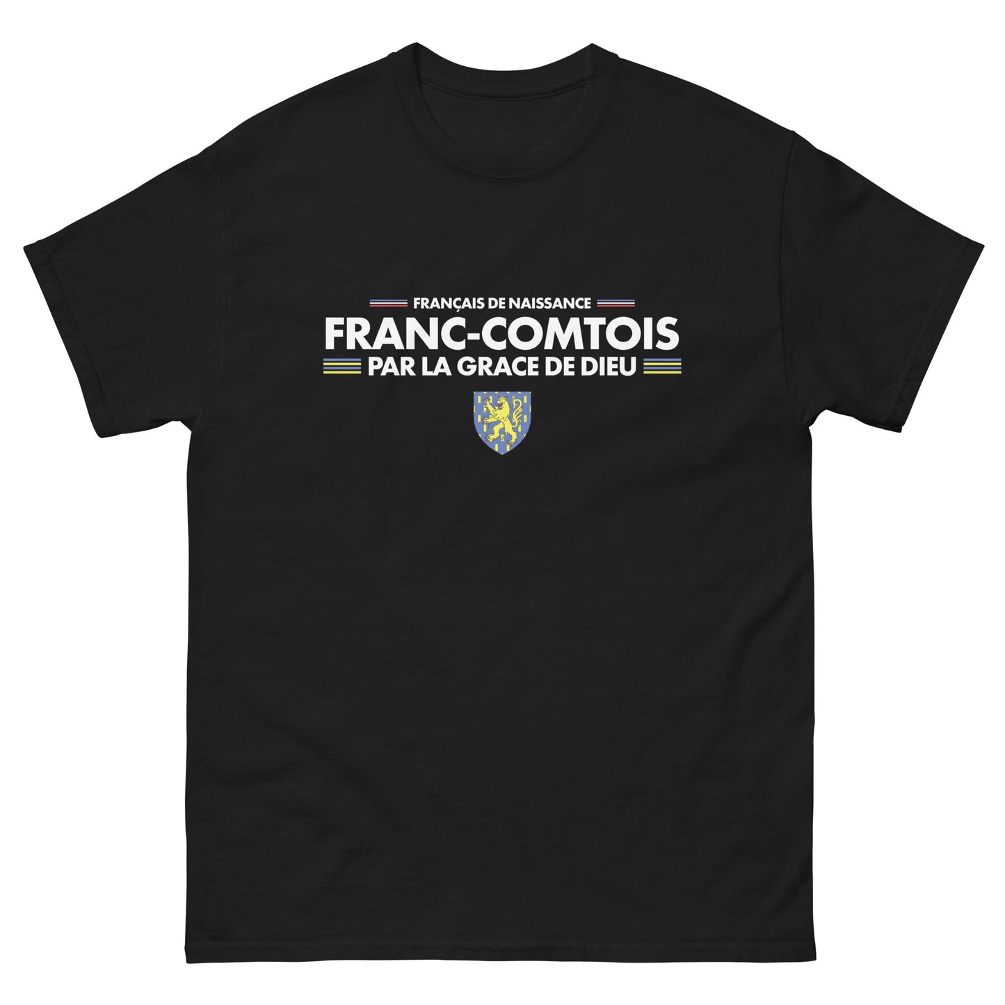 T-shirt Français de Naissance - Franc-Comtois par la grâce de Dieu